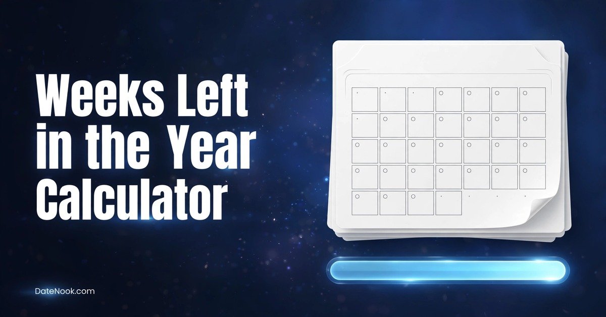Weeks Left in the Year Calculator